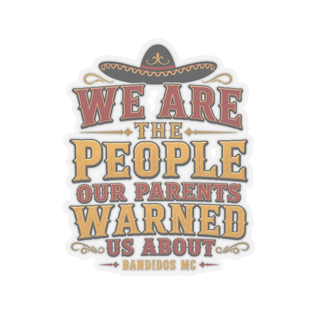 Bandidos MC "We Are The People Our Parents Warned Us About" Sticker