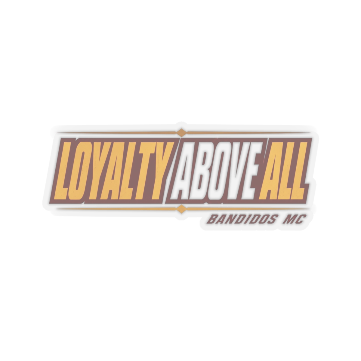Bandidos MC "Loyalty Above All" Sticker