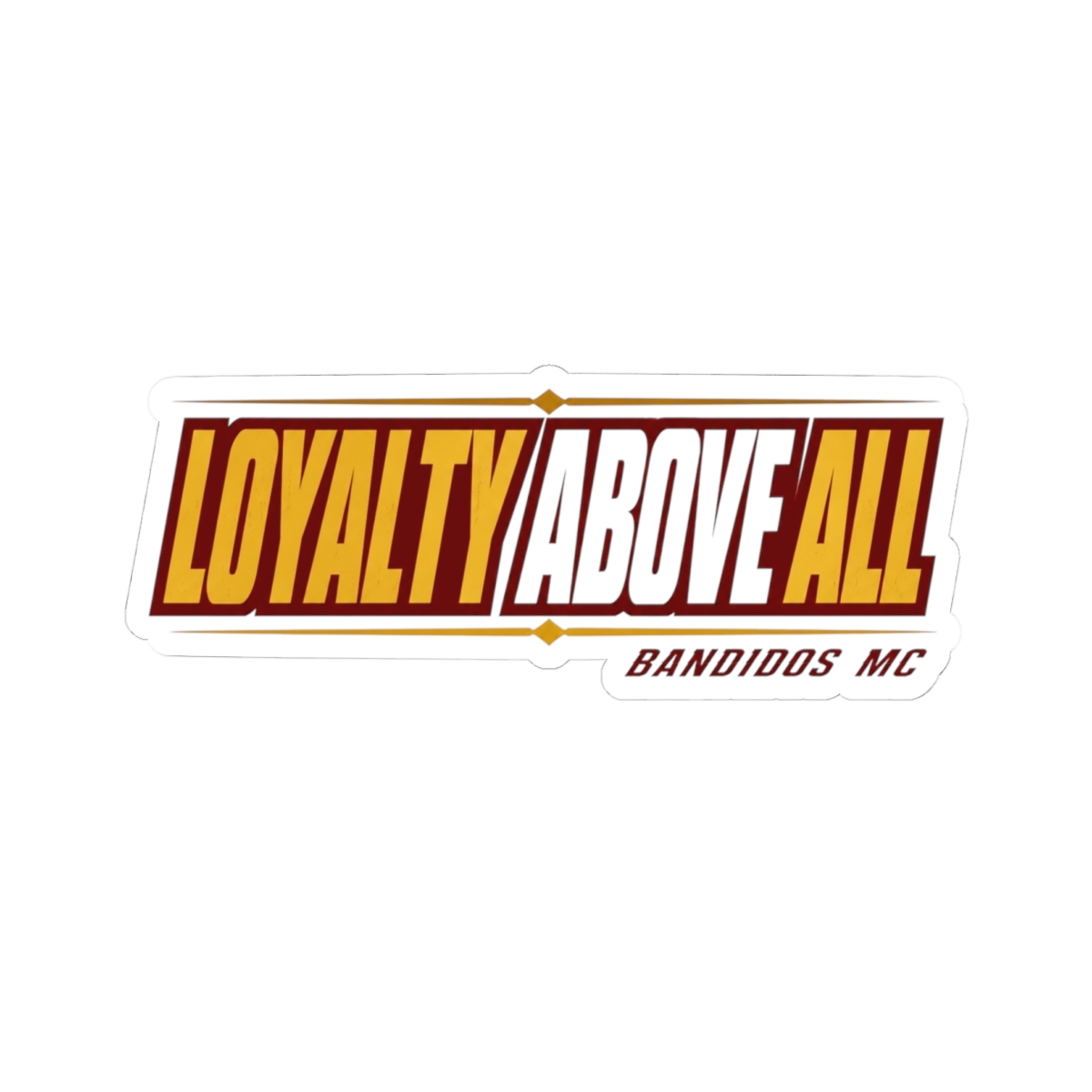 Bandidos MC "Loyalty Above All" Sticker